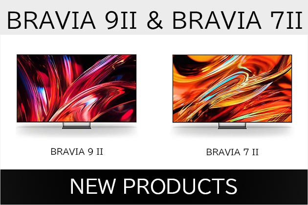 RGB Mini LED搭載で映像新次元 BRAVIA 9 II・BRAVIA 7 II 発表!