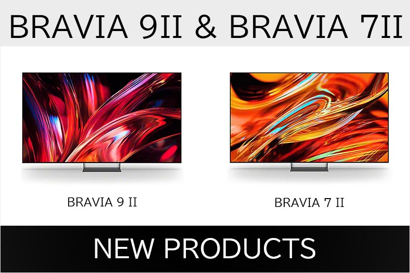 RGB Mini LED搭載で映像新次元 BRAVIA 9 II・BRAVIA 7 II 発表!